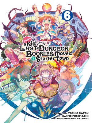 cover image of Suppose a Kid from the Last Dungeon Boonies Moved to a Starter Town 6